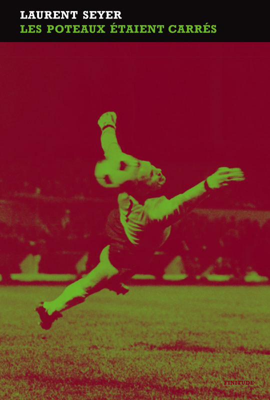 Laurent Seyer - Les poteaux étaient carrés